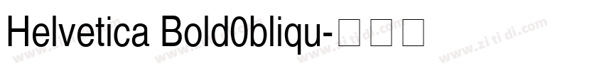 Helvetica Bold0bliqu字体转换